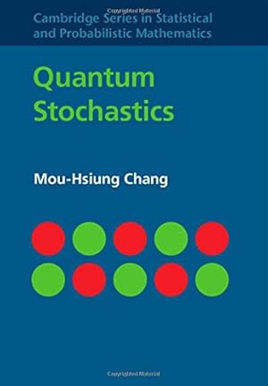 Image du vendeur pour Quantum Stochastics (Cambridge Series in Statistical and Probabilistic Mathematics) by Chang, Mou-Hsiung [Hardcover ] mis en vente par booksXpress