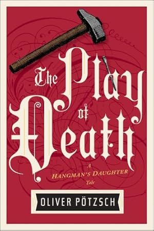 Seller image for The Play of Death (A Hangman's Daughter Tale) by Pötzsch, Oliver [Paperback ] for sale by booksXpress