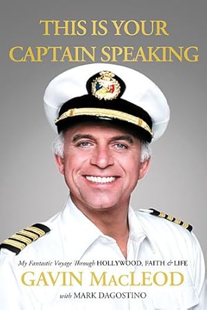 Seller image for This Is Your Captain Speaking: My Fantastic Voyage Through Hollywood, Faith and Life by MacLeod, Gavin [Paperback ] for sale by booksXpress