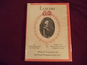 Seller image for Lancers for the King. Inscribed by the author. A Study of the Frontier Military System of Northern New Spain. With a Translation of the Royal Regulations of 1772. for sale by BookMine