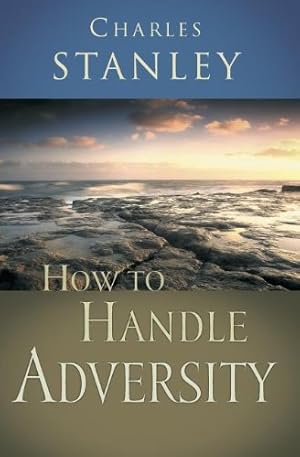 Seller image for How to Handle Adversity by Stanley (personal), Charles F. [Paperback ] for sale by booksXpress