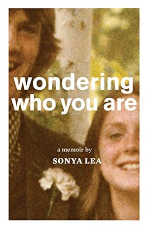 Seller image for Wondering Who You Are: A Memoir by Lea, Sonya [Paperback ] for sale by booksXpress