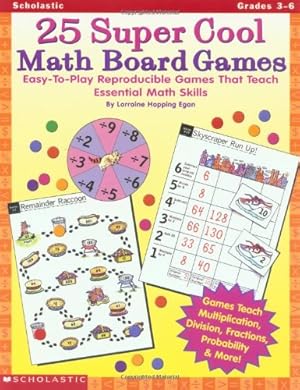 Image du vendeur pour 25 Super Cool Math Board Games: Easy-to-Play Reproducible Games that Teach Essential Math Skills, Grades 3-6 by Lorraine Hopping Egan [Paperback ] mis en vente par booksXpress