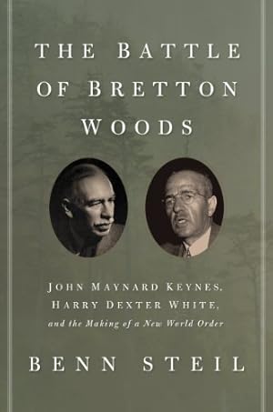 Seller image for The Battle of Bretton Woods: John Maynard Keynes, Harry Dexter White, and the Making of a New World Order (Council on Foreign Relations Books (Princeton University Press)) by Steil, Benn [Paperback ] for sale by booksXpress