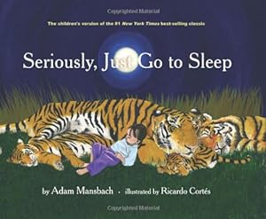 Bild des Verkufers fr Seriously, Just Go to Sleep by Mansbach, Adam [Hardcover ] zum Verkauf von booksXpress