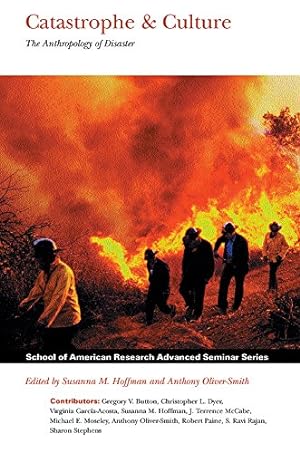 Seller image for Catastrophe and Culture: The Anthropology of Disaster (School for Advanced Research Advanced Seminar Series) [Soft Cover ] for sale by booksXpress