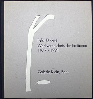 Bild des Verkufers fr Felix Droese - Werkverzeichnis der Editionen 1977-1991 zum Verkauf von Graphem. Kunst- und Buchantiquariat