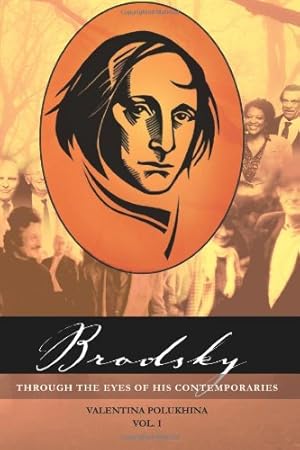 Image du vendeur pour Brodsky Through the Eyes of His Contemporaries (Vol 1) (Studies in Russian and Slavic Literatures, Cultures, and History) by Polukhina, Valentina [Paperback ] mis en vente par booksXpress