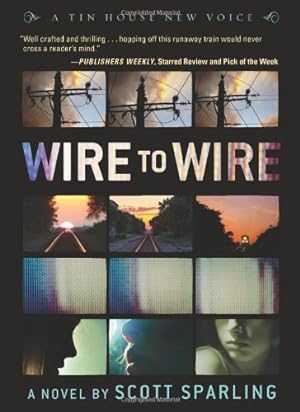 Seller image for Wire to Wire (A Tin House New Voice) by Sparling, Scott [Paperback ] for sale by booksXpress
