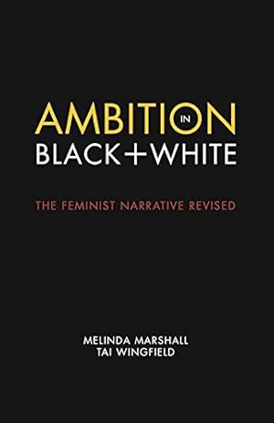 Seller image for Ambition in Black + White: The Feminist Narrative Revised (Center for Talent Innovation) by Marshall, Melinda, Wingfield, Tai [Paperback ] for sale by booksXpress