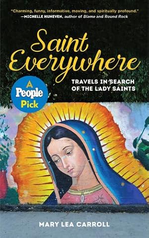 Seller image for Saint Everywhere: Travels in Search of the Lady Saints by Carroll, Mary Lea [Hardcover ] for sale by booksXpress