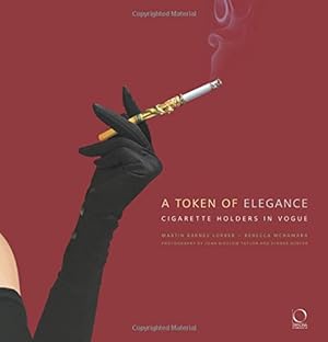 Seller image for A Token of Elegance: Cigarette Holders in Vogue by Lorber, Martin Barnes, McNamara, Rebecca, Hsu-Balcer, Carolyn [Hardcover ] for sale by booksXpress