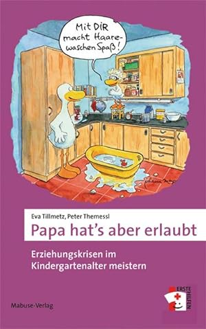 Seller image for Papa hat's aber erlaubt. Erziehungskrisen im Kindergartenalter meistern (Erste Hilfen) for sale by Versandbuchhandlung Kisch & Co.