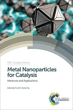 Immagine del venditore per Metal Nanoparticles for Catalysis: Advances and Applications (Catalysis Series) [Hardcover ] venduto da booksXpress