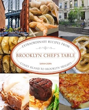 Bild des Verkufers fr Brooklyn Chef's Table: Extraordinary Recipes From Coney Island To Brooklyn Heights by Zorn, Sarah [Hardcover ] zum Verkauf von booksXpress