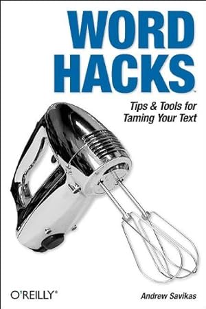 Imagen del vendedor de Word Hacks: Tips & Tools for Taming Your Text by Andrew Savikas [Paperback ] a la venta por booksXpress