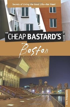 Seller image for Cheap Bastard's Guide to Boston: Secrets Of Living The Good Life--For Free! by Frieswick, Kris [Paperback ] for sale by booksXpress