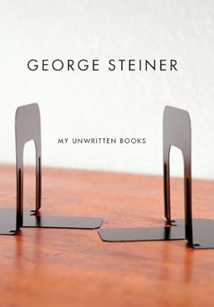 Imagen del vendedor de My Unwritten Books by Steiner, George [Paperback ] a la venta por booksXpress