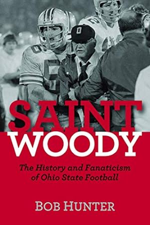 Bild des Verkufers fr Saint Woody: The History and Fanaticism of Ohio State Football by Hunter, Bob [Hardcover ] zum Verkauf von booksXpress