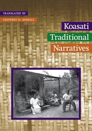 Immagine del venditore per Koasati Traditional Narratives (Studies in the Anthropology of North American Indians) by Kimball, Geoffrey D. [Hardcover ] venduto da booksXpress