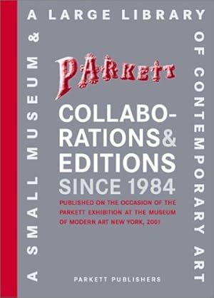 Bild des Verkufers fr Parkett Collaborations & Editions Since 1984: Catalogue Raisonné by Tallman, Susan, Wye, Deborah [Hardcover ] zum Verkauf von booksXpress