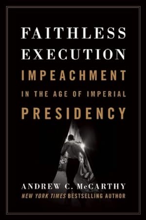 Seller image for Faithless Execution: Building the Political Case for Obama's Impeachment by McCarthy, Andrew C [Hardcover ] for sale by booksXpress