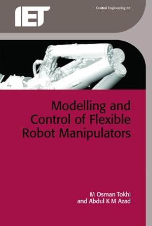 Immagine del venditore per Flexible Robot Manipulators: Modelling, simulation and control (Control, Robotics and Sensors) by Tokhi, M.O., Azad, A.K.M. [Hardcover ] venduto da booksXpress