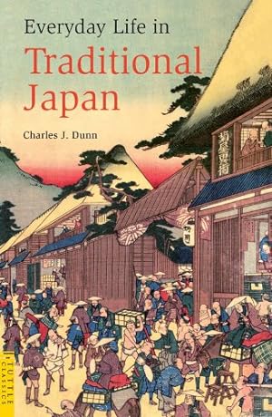 Bild des Verkufers fr Everyday Life in Traditional Japan (Tuttle Classics) by Dunn, Charles J. [Paperback ] zum Verkauf von booksXpress