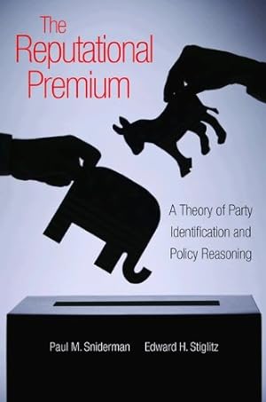 Bild des Verkufers fr The Reputational Premium: A Theory of Party Identification and Policy Reasoning by Sniderman, Paul M., Stiglitz, Edward H. [Paperback ] zum Verkauf von booksXpress