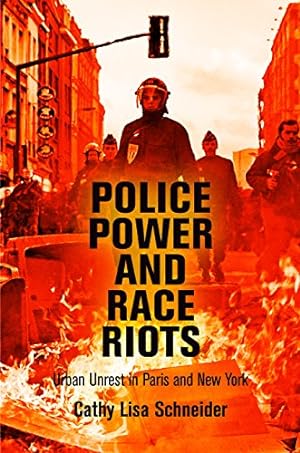Immagine del venditore per Police Power and Race Riots: Urban Unrest in Paris and New York by Schneider, Cathy Lisa [Paperback ] venduto da booksXpress
