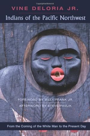 Seller image for Indians of the Pacific Northwest: From the Coming of the White Man to the Present Day by Deloria Jr., Vine [Paperback ] for sale by booksXpress