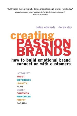 Bild des Verkufers fr Creating Passion Brands: How to Build Emotional Brand Connection with Customers by Edwards, Helen, Day, Derek [Paperback ] zum Verkauf von booksXpress