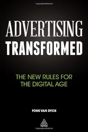 Seller image for Advertising Transformed: The New Rules for the Digital Age by Van Dyck, Fons [Paperback ] for sale by booksXpress