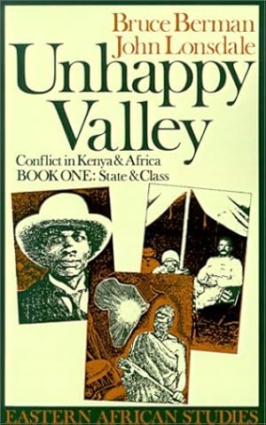 Image du vendeur pour Unhappy Valley : Conflict in Kenya and Africa: Book One: State and class (Eastern African Studies ) by Berman, Bruce [Paperback ] mis en vente par booksXpress