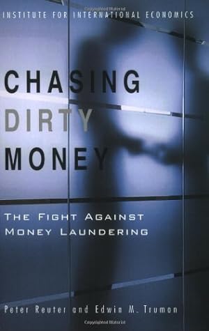 Seller image for Chasing Dirty Money: The Fight Against Money Laundering by Reuter, Peter, Truman, Edwin [Paperback ] for sale by booksXpress