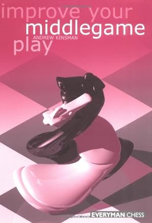 Seller image for Improve Your Middlegame Play by Kinsman, Andrew Dr [Paperback ] for sale by booksXpress
