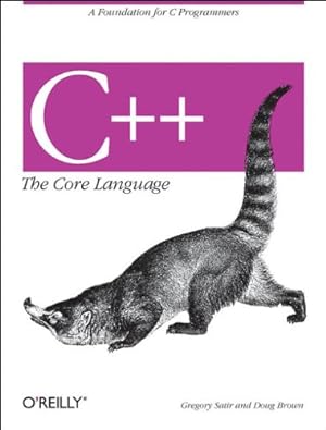 Immagine del venditore per C++ The Core Language: A Foundation for C Programmers (Nutshell Handbooks) by Satir, Gregory, Brown, Doug [Paperback ] venduto da booksXpress