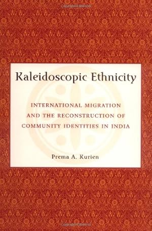 Seller image for Kaleidoscopic Ethnicity: International Migration and the Reconstruction of Community Identities in India by Kurien, Prema A. [Hardcover ] for sale by booksXpress