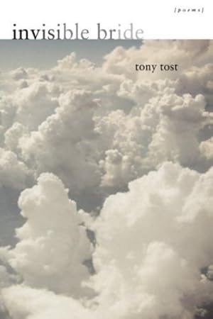 Immagine del venditore per Invisible Bride: Poems by Tost, Tony [Hardcover ] venduto da booksXpress