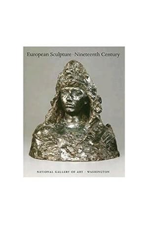 Seller image for European Sculpture of the Nineteenth Century (National Gallery of Art Systematic Catalogues) by Butler, Ruth, Lindsay, Suzanne Glover [Hardcover ] for sale by booksXpress