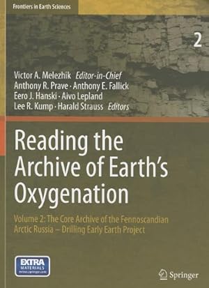Immagine del venditore per Reading the Archive of Earths Oxygenation: Volume 2: The Core Archive of the Fennoscandian Arctic Russia - Drilling Early Earth Project (Frontiers in Earth Sciences) [Hardcover ] venduto da booksXpress