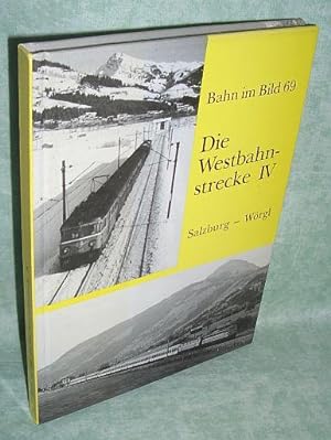 Seller image for Die Westbahnstrecke IV. Dieser Band behandelt die Strecke Salzburg Hauptbahnhof - Wrgl. for sale by Antiquariat  Lwenstein