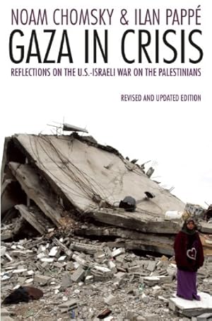 Seller image for Gaza in Crisis: Reflections on the US-Israeli War Against the Palestinians by Chomsky, Noam, Pappé, Ilan [Paperback ] for sale by booksXpress