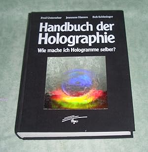 Handbuch der Holographie. Wie mache ich Hologramme selber?