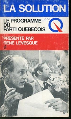 Imagen del vendedor de La Solution : Le Programme du Parti Qubcois a la venta por Librairie Le Nord