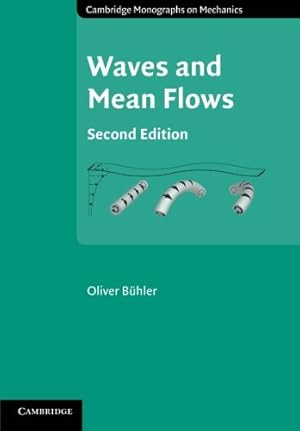 Image du vendeur pour Waves and Mean Flows (Cambridge Monographs on Mechanics) by B&#252;hler, Oliver [Paperback ] mis en vente par booksXpress