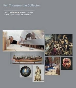 Seller image for Kenneth Thomson the Collector (The Thomson Collection at the Art Gallery of Ontario) by Shields, Conal [Paperback ] for sale by booksXpress