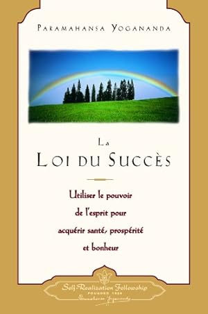 Immagine del venditore per La Loi Du Succes: Utiliser le Pouvoir de L'Esprit Pour Acquerir Sante, Prosperite Et Bonheur by Yogananda, Paramahansa [Mass Market Paperback ] venduto da booksXpress