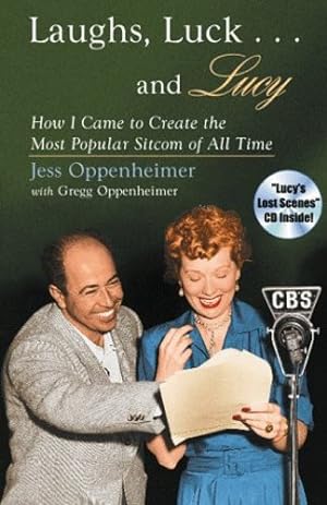 Seller image for Laughs, Luck.and Lucy: How I Came to Create the Most Popular Sitcom of All Time (with "I LOVE LUCY's Lost Scenes" Audio CD) by Oppenheimer, Jess, Oppenheimer, Gregg, Ball, Lucille [Paperback ] for sale by booksXpress