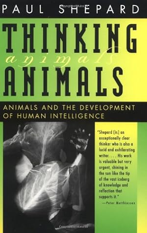 Image du vendeur pour Thinking Animals: Animals and the Development of Human Intelligence by Shepard, Paul [Paperback ] mis en vente par booksXpress